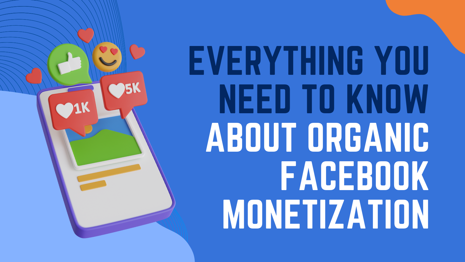 Everything You Need to Know About Facebook Organic Monetization