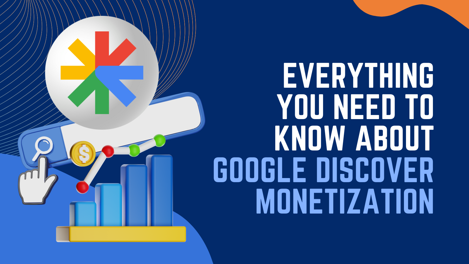 Everything You Need to Know About Google Discover Monetization